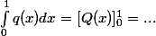 \int_0^1q(x)dx=[Q(x)]_0^1=...